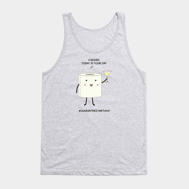 Cheers! Today is your day Tank Top by grafart